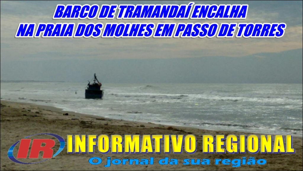 EMBARCAÇÃO DE TRAMANDAÍ ENCALHA NA PRAIA DOS MOLHES EM PASSO DE TORRES