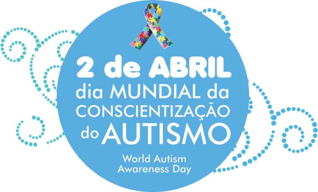 02 DE ABRIL - DIA MUNDIAL DE CONSCIENTIZAÇÃO DO AUTISMO