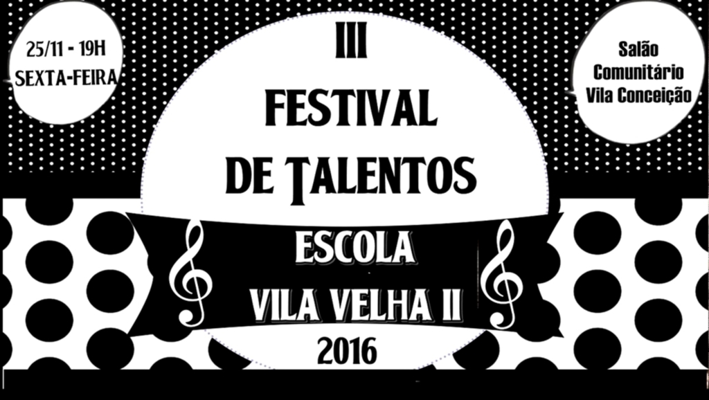 III FESTIVAL DE TALENTOS ESCOLA VILA VELHA II 2016