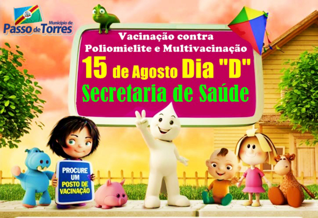 DIA ?D? DA VACINAÇÃO CONTRA  POLIOMIELITE E MULTIVACINAÇÃO