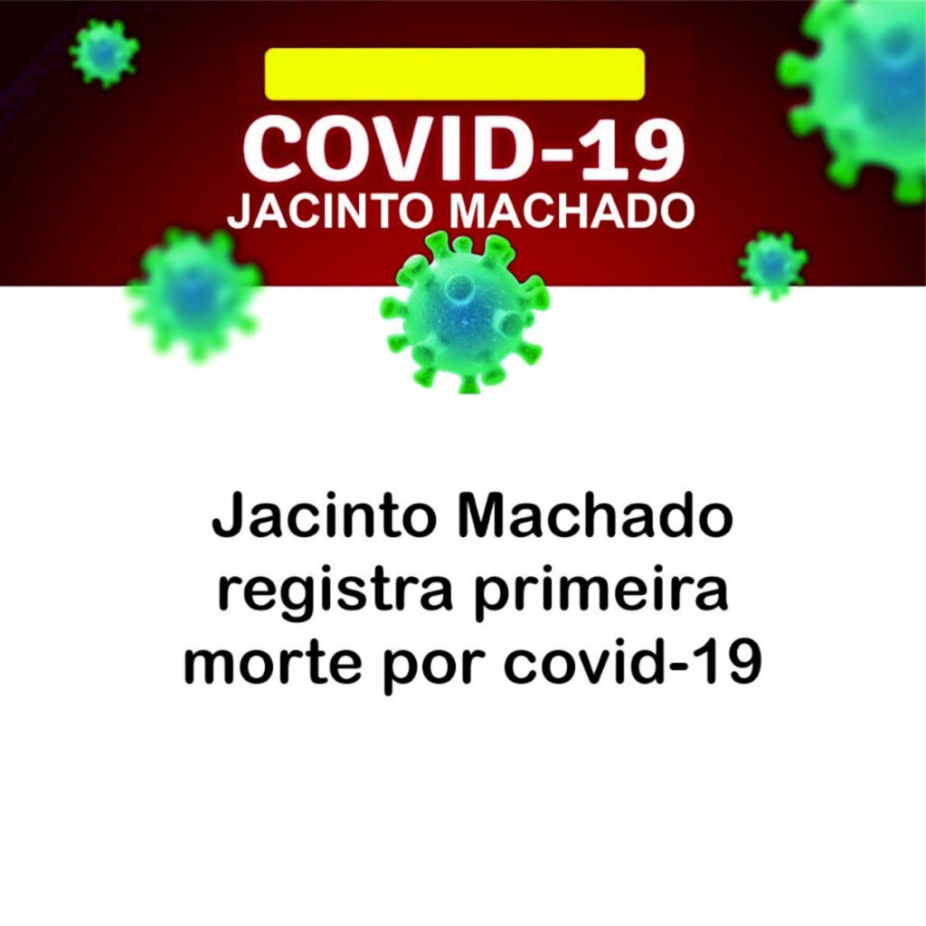 JACINTO MACHADO REGISTRA PRIMEIRA MORTE POR COVID-19