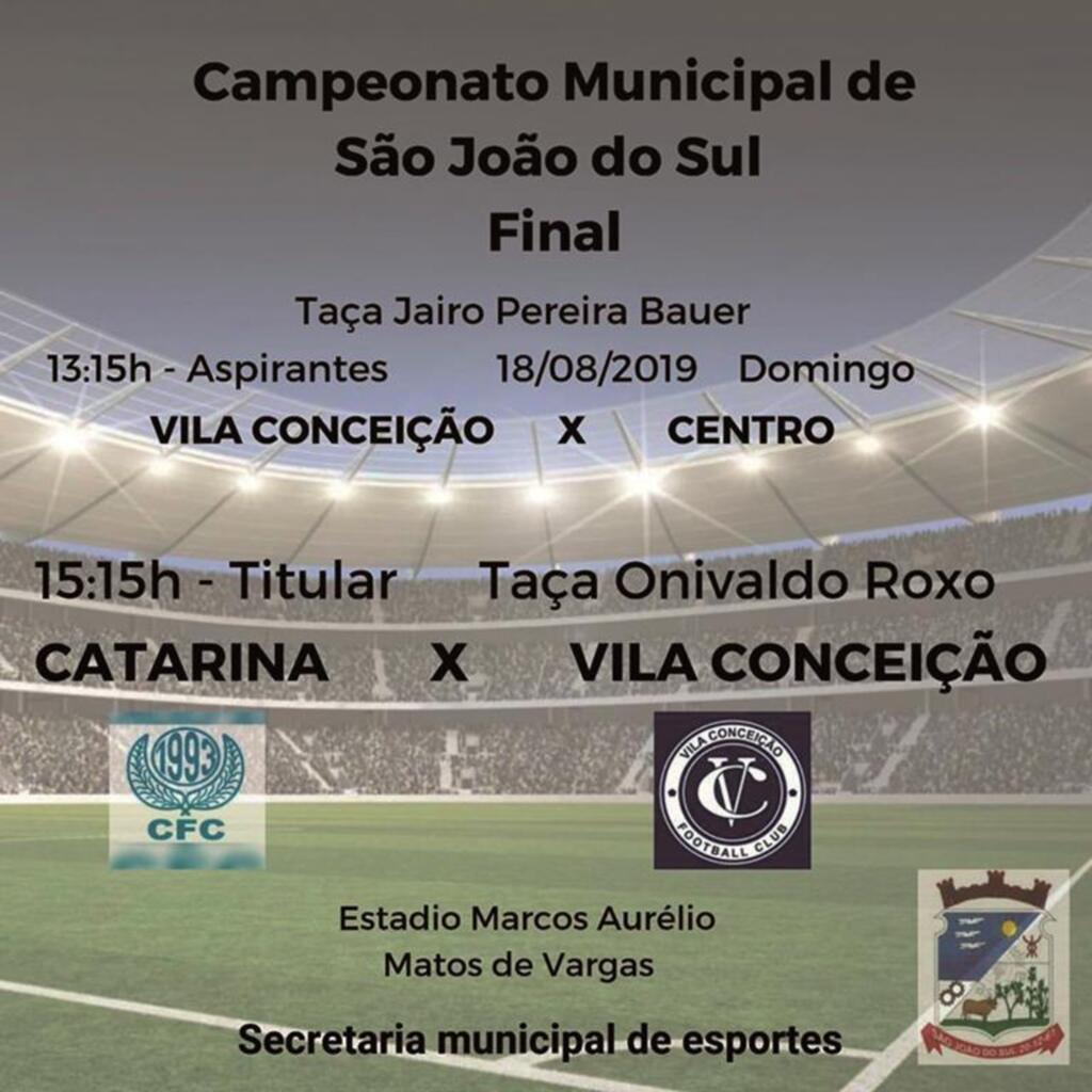 CATARINA E VILA CONCEIÇÃO FARÃO FINAL INÉDITA DO  MUNICIPAL DE FUTEBOL DE SÃO JOÃO DO SUL NO DOMINGO (18)