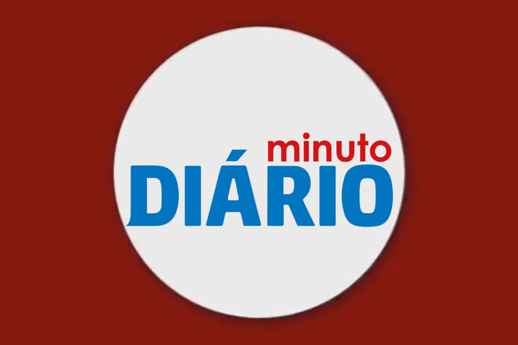 MINUTO DIÁRIO: confira os destaques desta quinta-feira