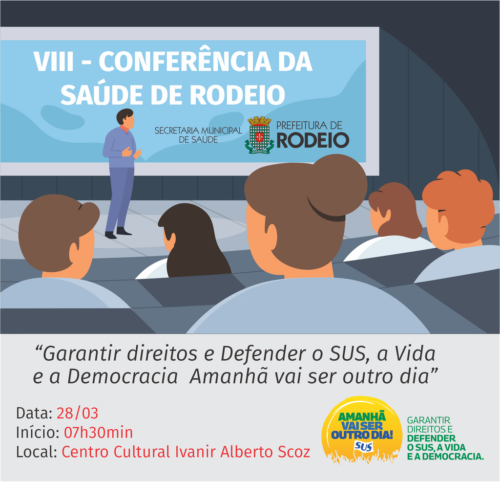 A VIII CONFERÊNCIA MUNICIPAL DA SAÚDE EM RODEIO
SERÁ REALIZADA HOJE TERÇA FEIRA