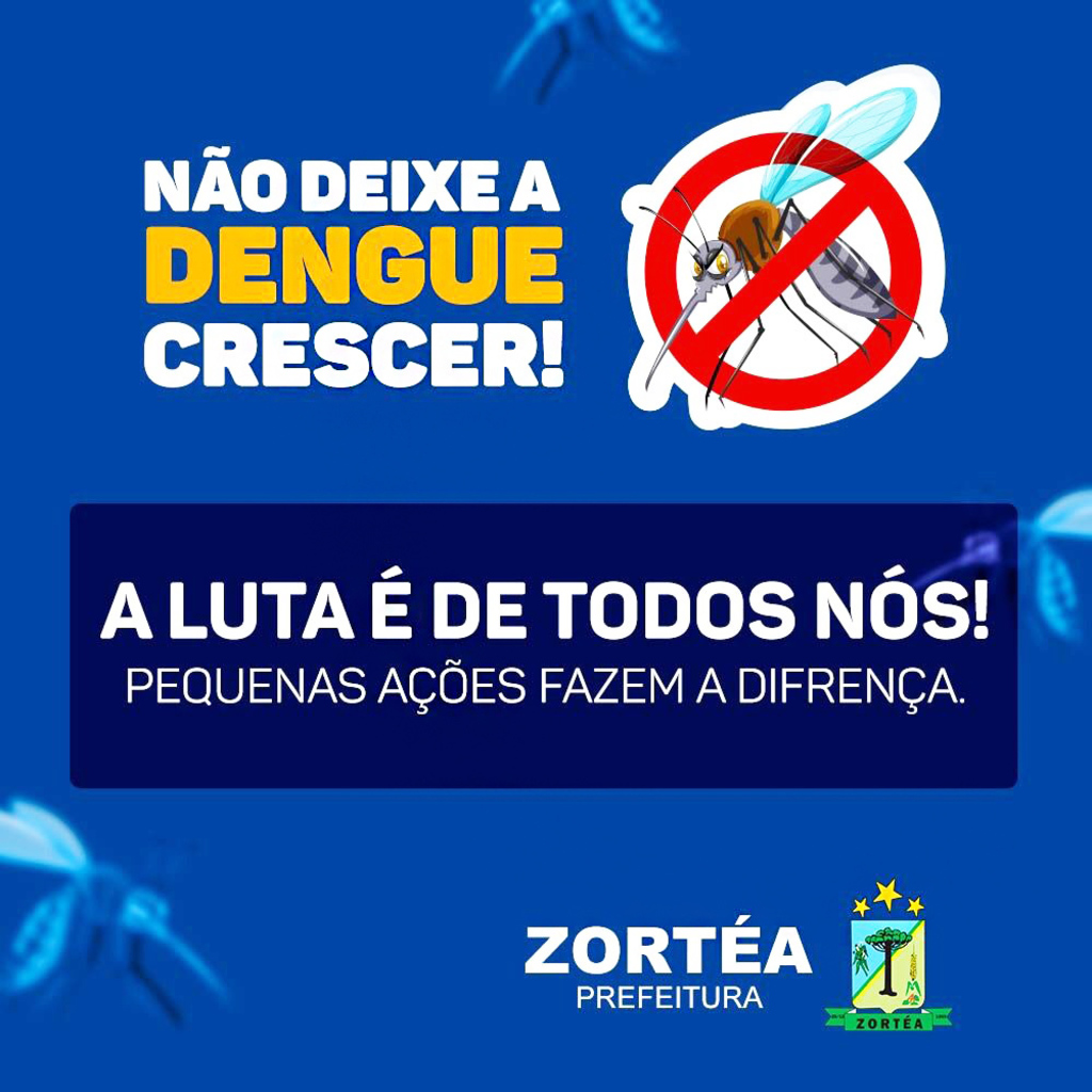 Prefeitura de Zortéa alerta população quanto a precaução e cuidado para evitar os possíveis criadouros do mosquito da Dengue