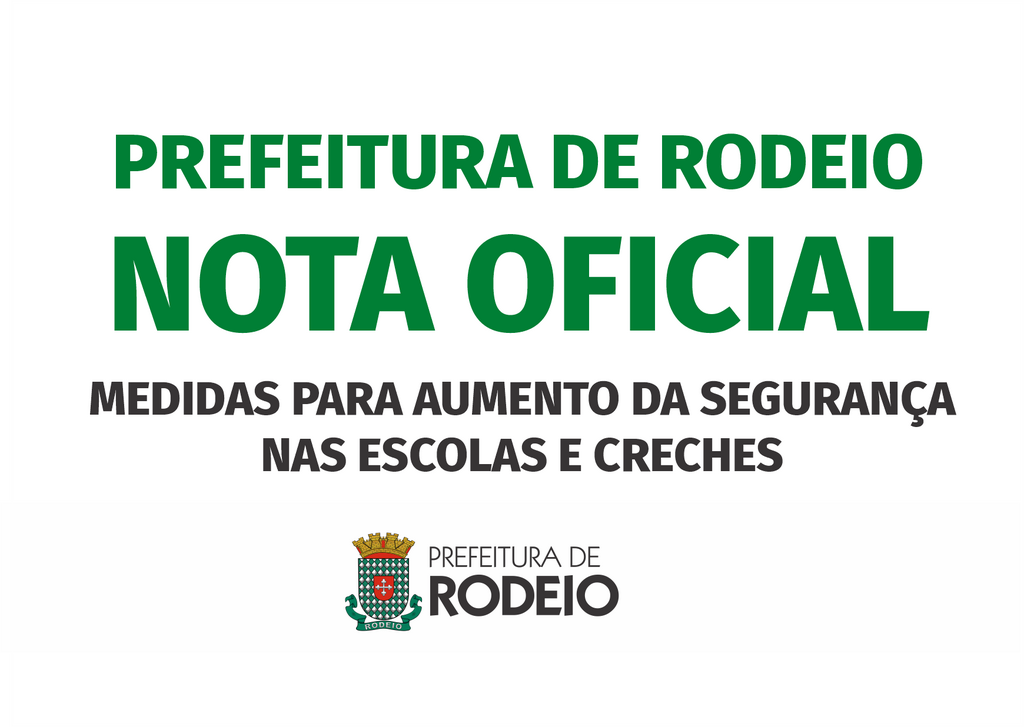NOTA OFICIAL SOBRE AS MEDIDAS PARA AUMENTO DA SEGURANÇA NAS ESCOLAS E CRECHES DE RODEIO