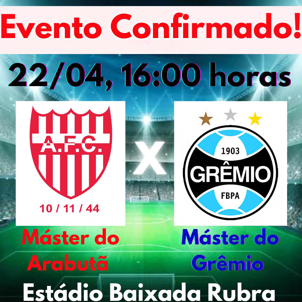 Master do Arabutã F. C. 
Master do Grêmio de Futebol Porto Alegrense                                                

DATA: 22-04-2023, sábado
LOCAL: ESTÁDIO DO ARABUTÃ F.C. / BAIXADA RUBRA/OURO/SC.