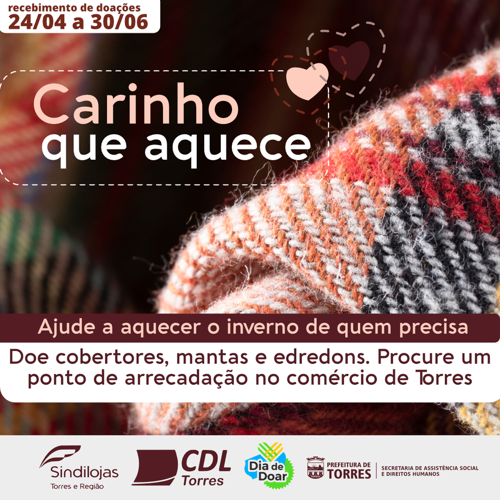 TORRES: SECRETARIA DE ASSISTÊNCIA SOCIAL EM PARCERIA COM SINDILOJAS E CDL, LANÇA NESTA SEGUNDA-FEIRA A CAMPANHA “CARINHO QUE AQUECE”.
