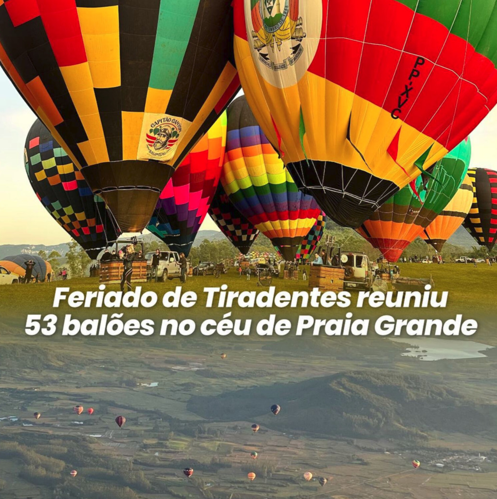 FERIADO DE TIRADENTES REUNIU 53 BALÕES 
NO CÉU DE PRAIA GRANDE