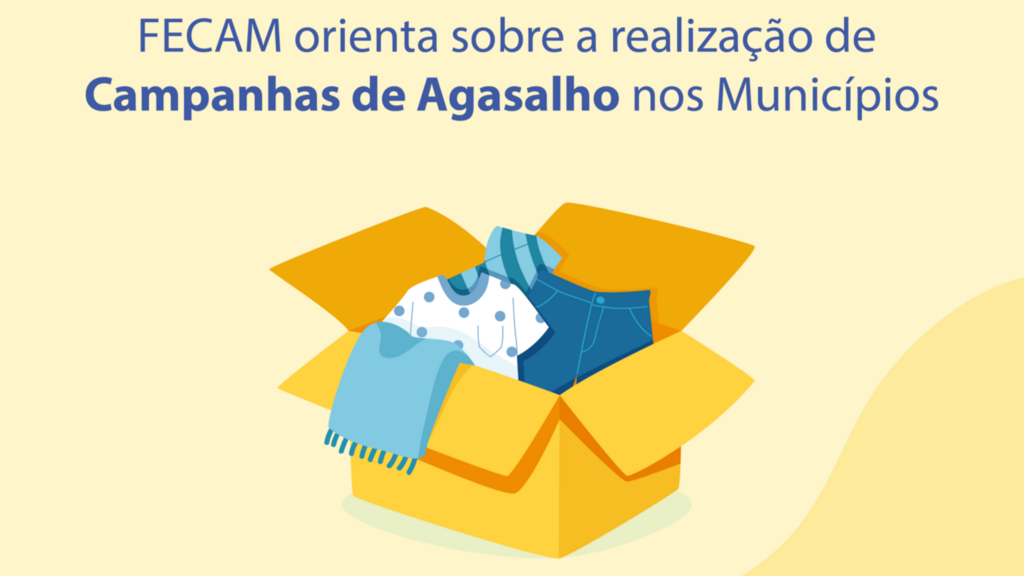 FECAM ORIENTA SOBRE A REALIZAÇÃO DE CAMPANHAS DE AGASALHO NOS MUNICÍPIOS
