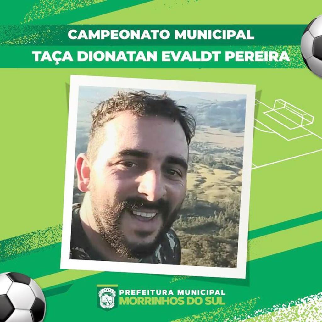 CAMPEONATO MUNICIPAL DE FUTEBOL 2023 DE MORRINHOS DO SUL LEVA O NOME DE DIONATAN EVALDT PEREIRA