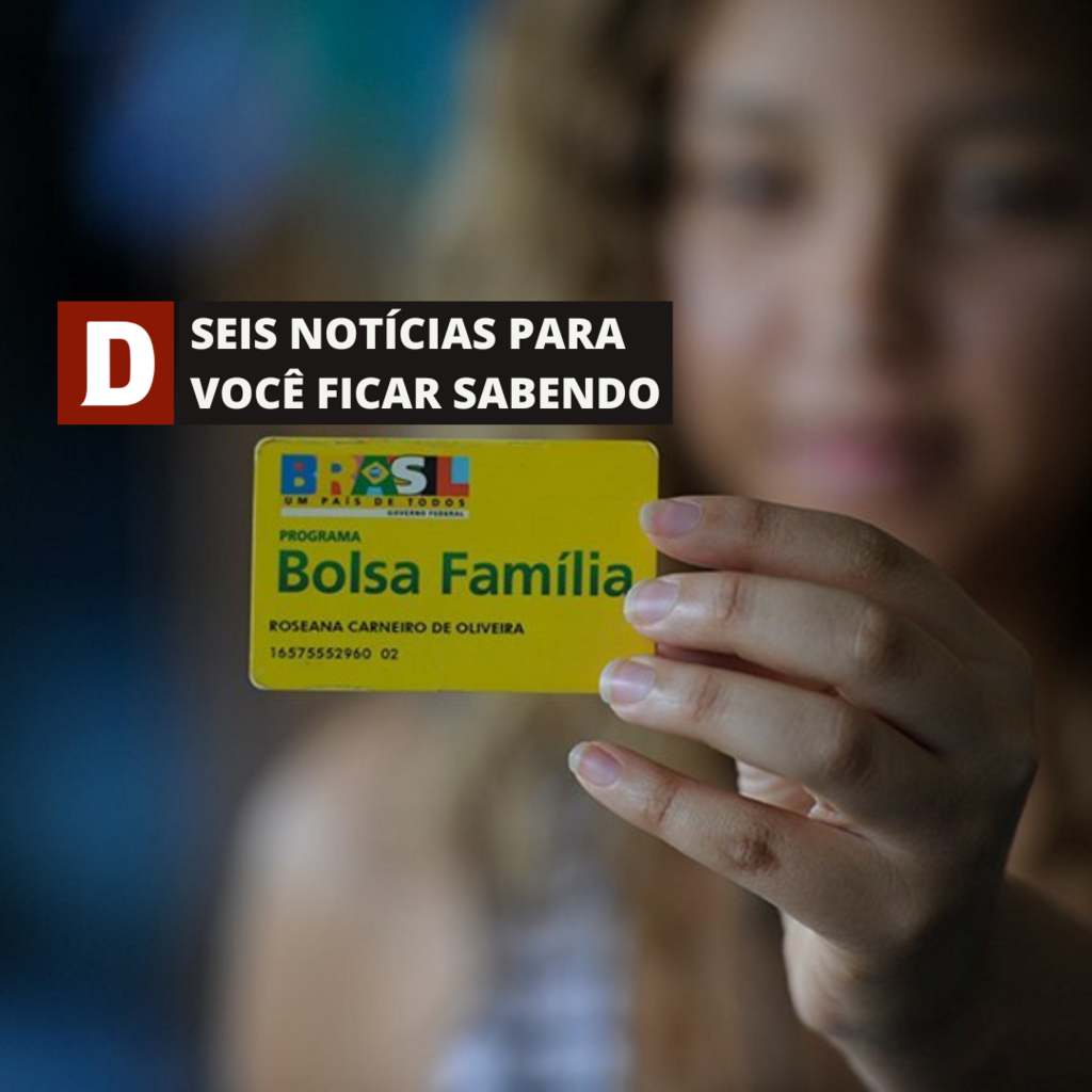 Cerca de 9 mil famílias podem perder o Bolsa Família na cidade e outras 5 notícias para você ficar sabendo