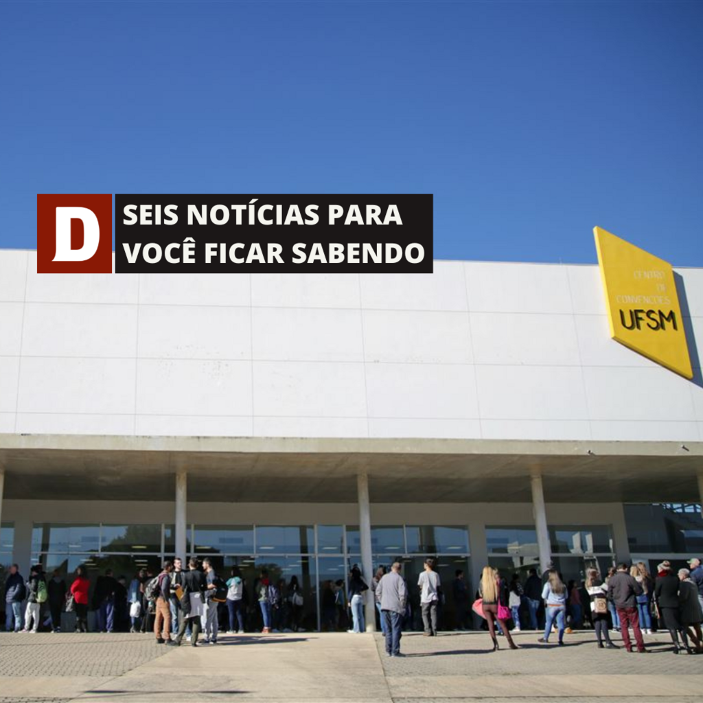 UFSM inicia chamada oral nesta quarta e outras 5 notícias para você ficar sabendo