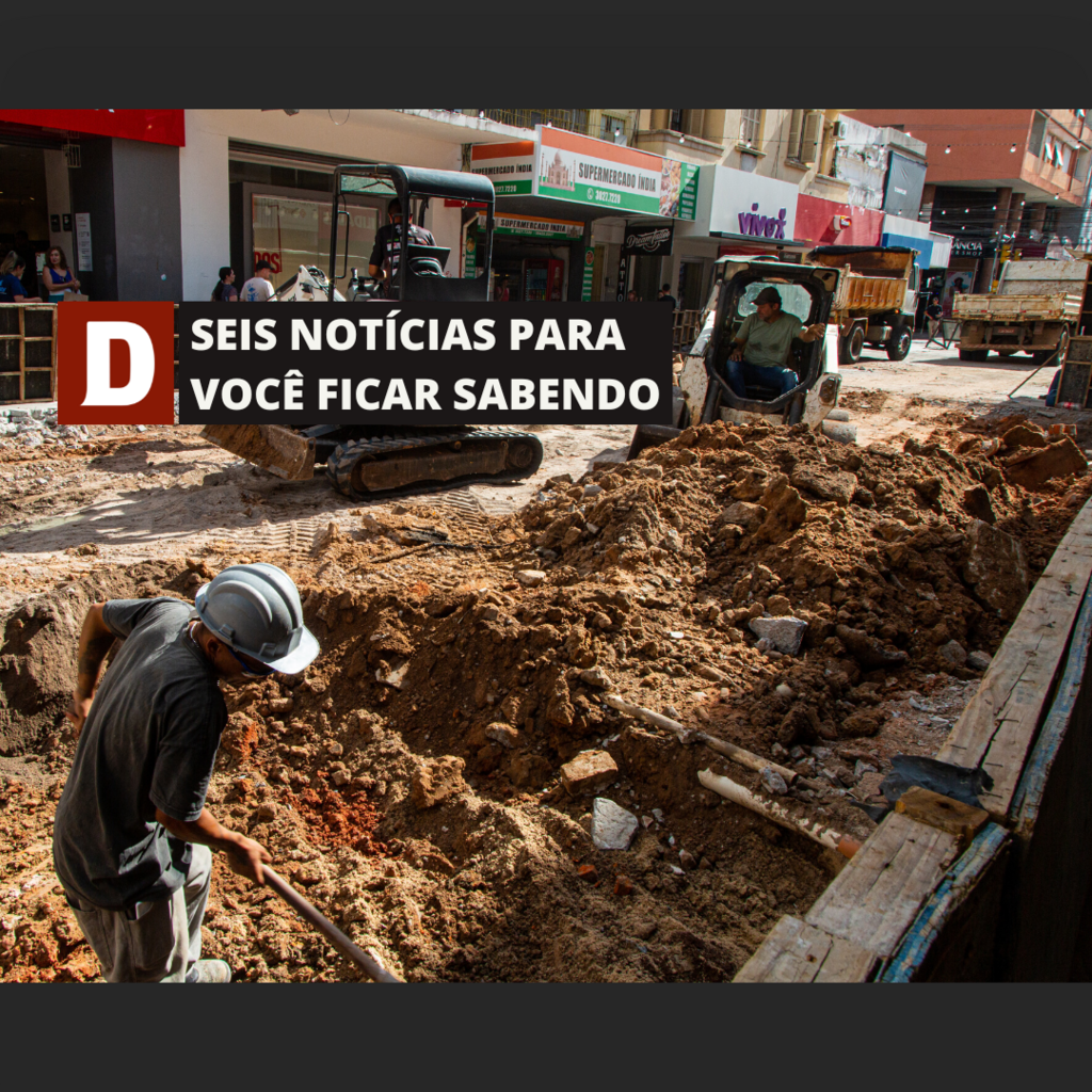 Após pausa de fim de ano, obras do Calçadão são retomadas e outras cinco notícias para você ficar  sabendo nesta quinta