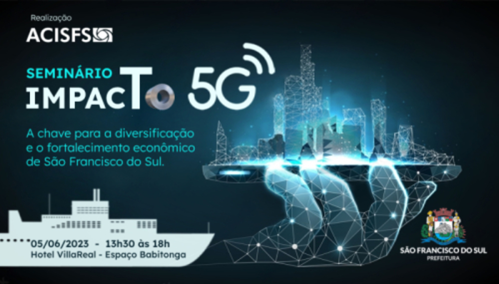 São Francisco do Sul promove 1º Seminário de tecnologia 'Impacto 5G' dia 5 de julho