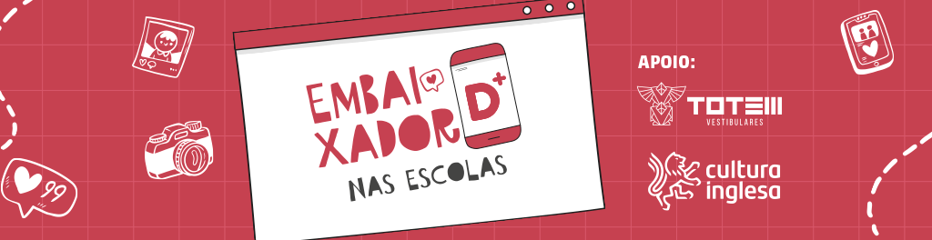 Inscrições abertas para o Embaixador D+ nas Escolas