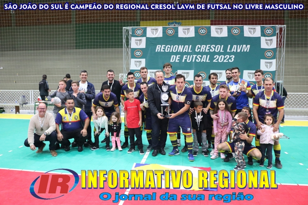 SÃO JOÃO DO SUL É CAMPEÃO DO REGIONAL CRESOL LAVM DE FUTSAL 2023