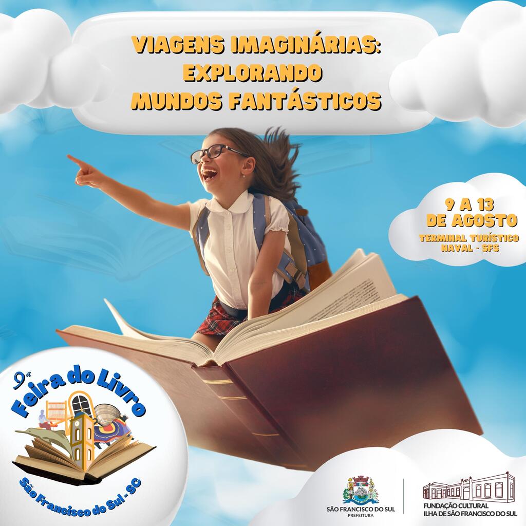 Vem aí a 9ª Feira do Livro – De 9 à 13 de agosto em São Francisco do Sul com Viagens Imaginárias: Explorando Mundos Fantásticos