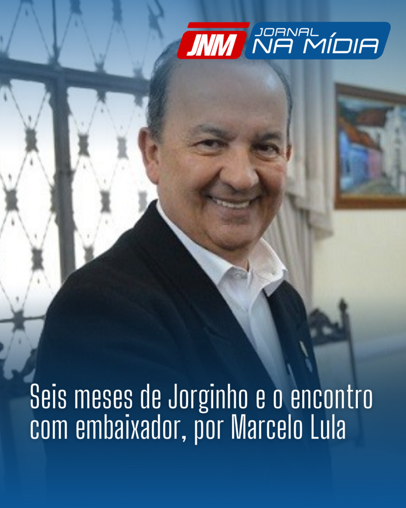 Seis meses de Jorginho e o encontro com embaixador, por Marcelo Lula