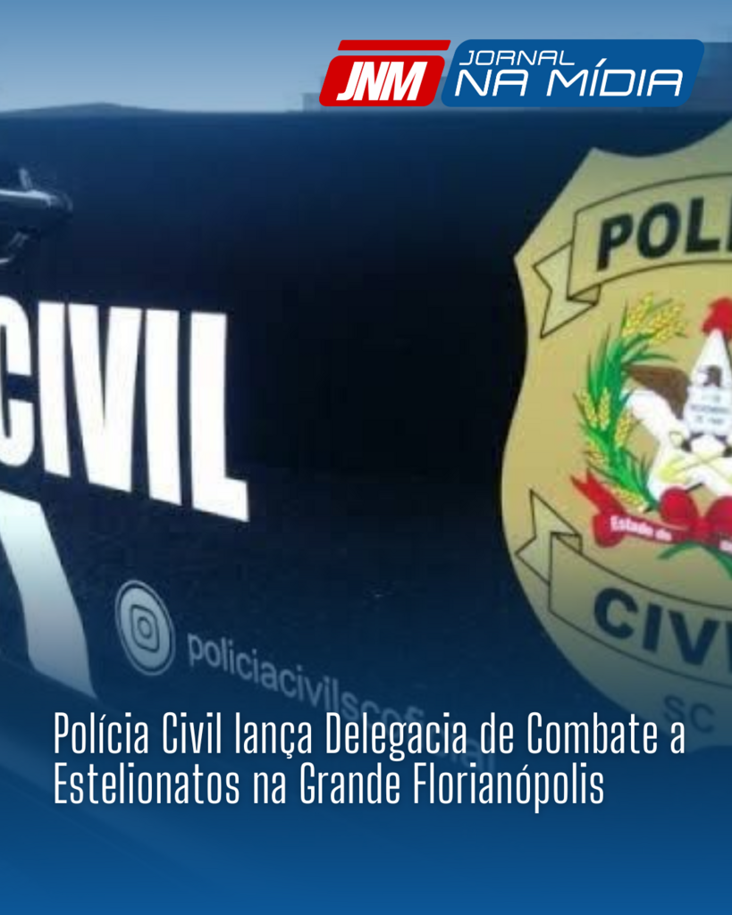 Polícia Civil lança Delegacia de Combate a Estelionatos na Grande Florianópolis