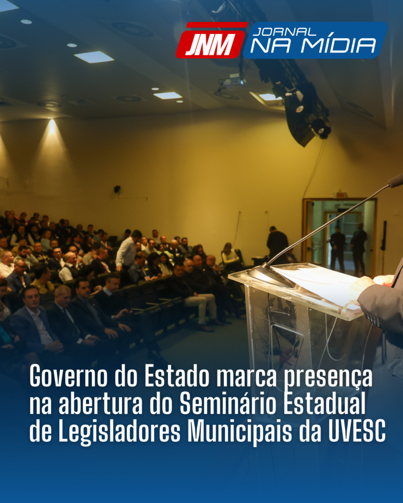 Governo do Estado marca presença na abertura do Seminário Estadual de Legisladores Municipais da UVESC