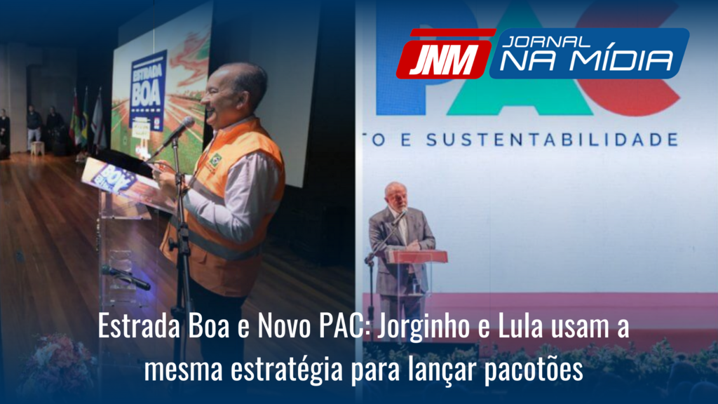 Estrada Boa e Novo PAC: Jorginho e Lula usam a mesma estratégia para lançar pacotões