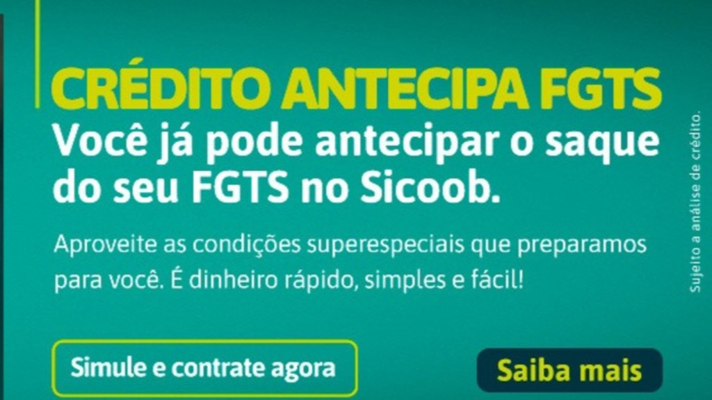 SICOOB LANÇA CAMPANHA QUE PERMITE O ADIANTAMENTO DO SAQUE-ANIVERSÁRIO DO FGTS