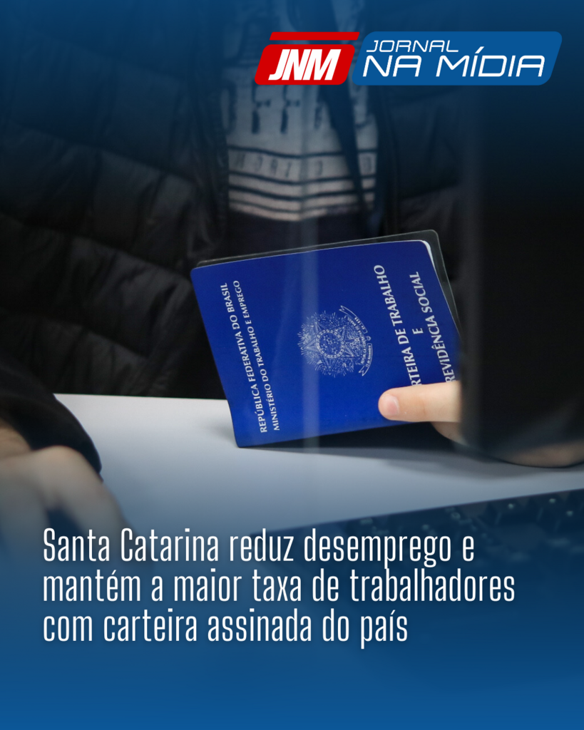 Santa Catarina reduz desemprego e mantém a maior taxa de trabalhadores com carteira assinada do país