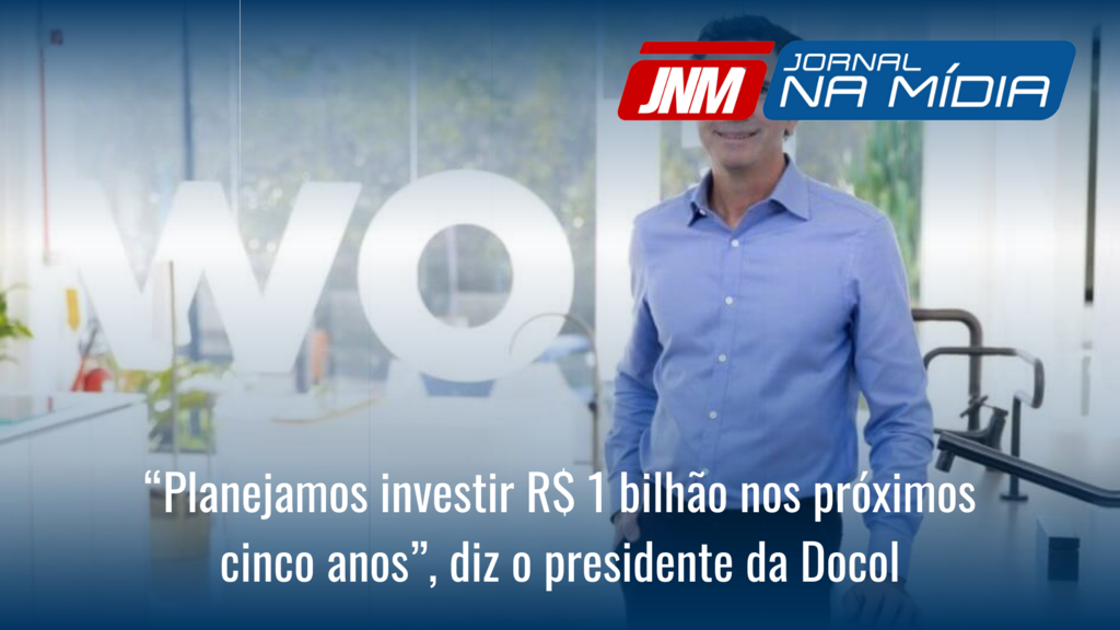 “Planejamos investir R$ 1 bilhão nos próximos cinco anos”, diz o presidente da Docol