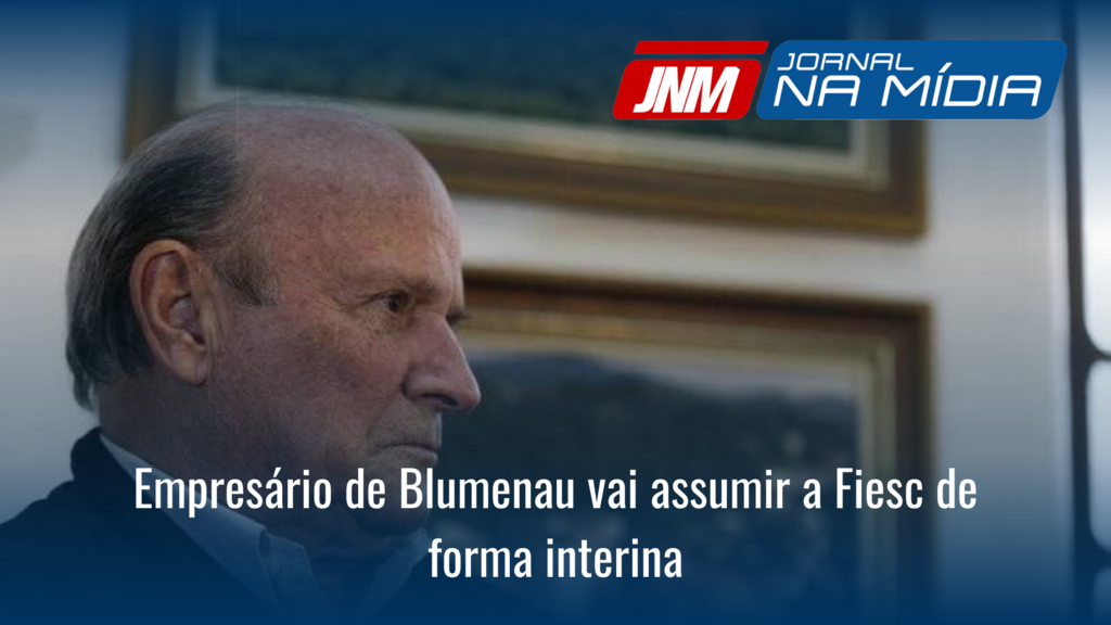 Empresário de Blumenau vai assumir a Fiesc de forma interina