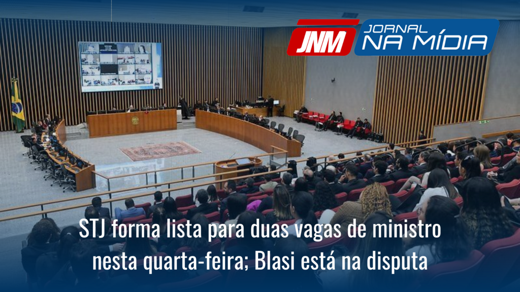 STJ forma lista para duas vagas de ministro nesta quarta-feira; Blasi está na disputa