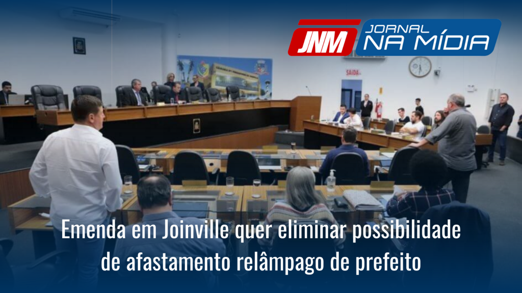 Emenda em Joinville quer eliminar possibilidade de afastamento relâmpago de prefeito