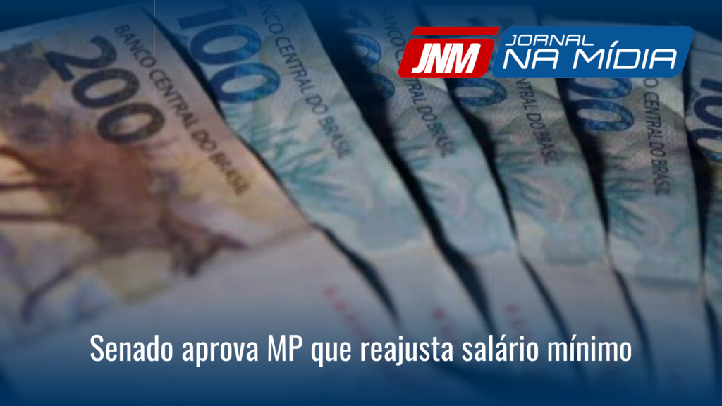 Senado aprova MP que reajusta salário mínimo