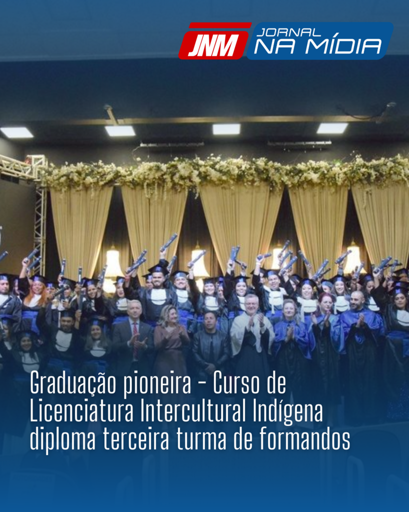 Graduação pioneira - Curso de Licenciatura Intercultural Indígena diploma terceira turma de formandos