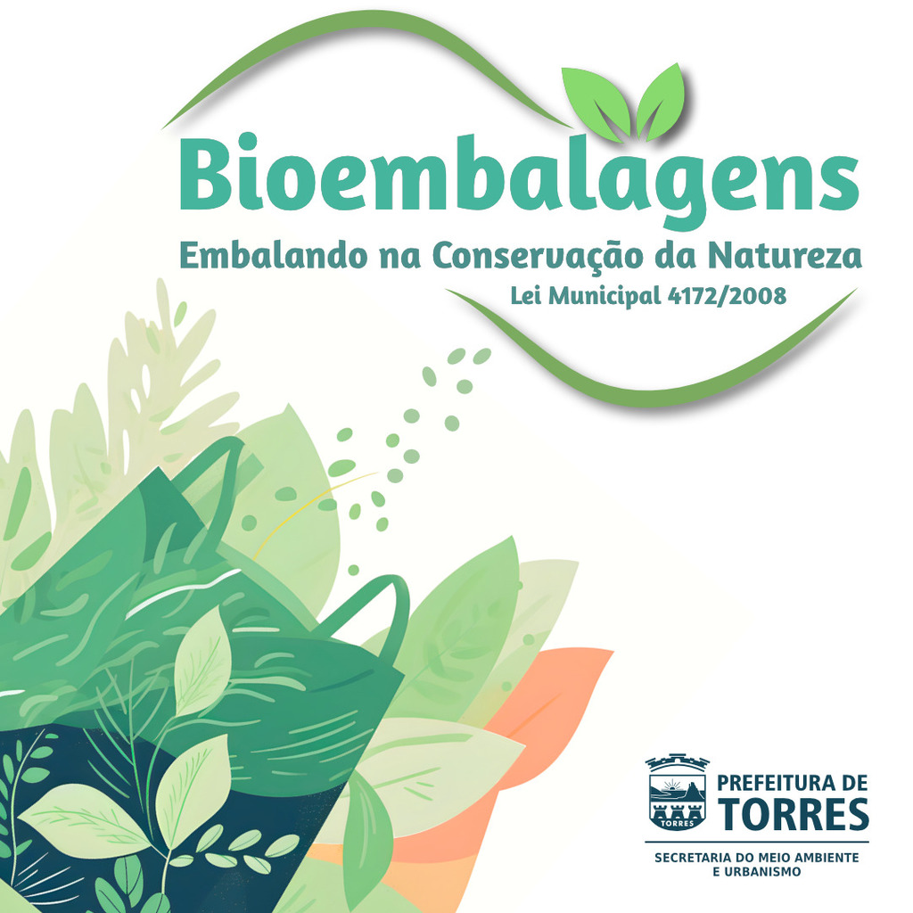 EMBALANDO NA CONSERVAÇÃO DA NATUREZA – BIOEMBALAGENS SÃO OBRIGATÓRIAS NOS ESTABELECIMENTOS EM TORRES