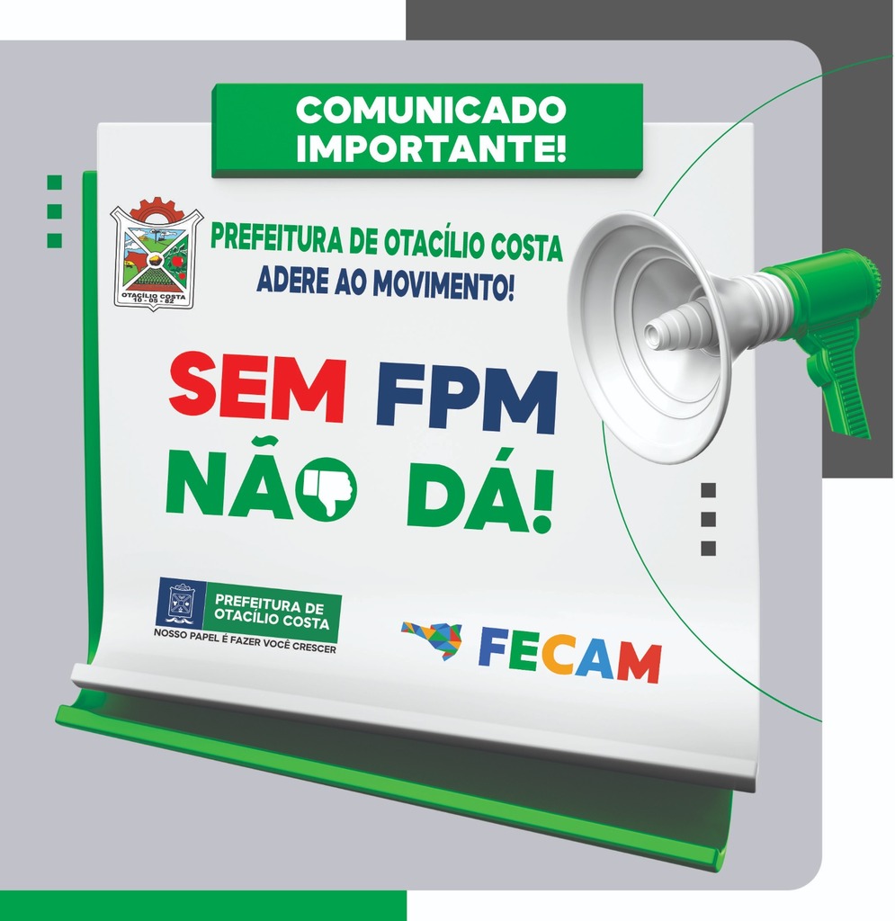 Prefeitura de Otacílio Costa adere a Campanha Sem FPM Não Dá!
