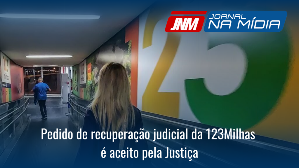 Pedido de recuperação judicial da 123Milhas é aceito pela Justiça