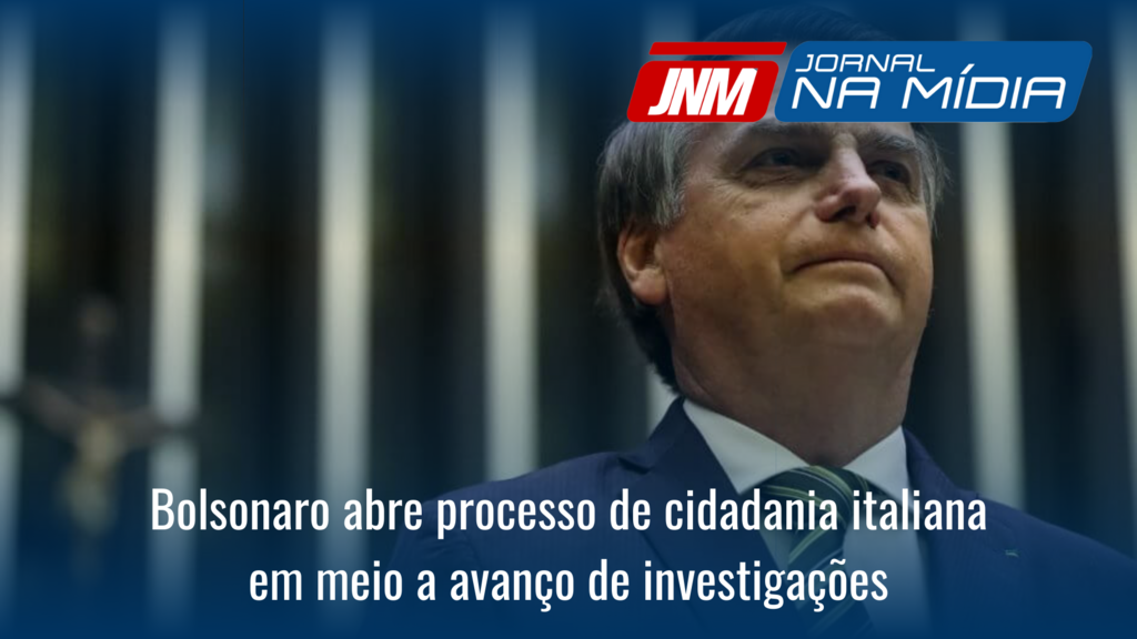 Bolsonaro abre processo de cidadania italiana em meio a avanço de investigações