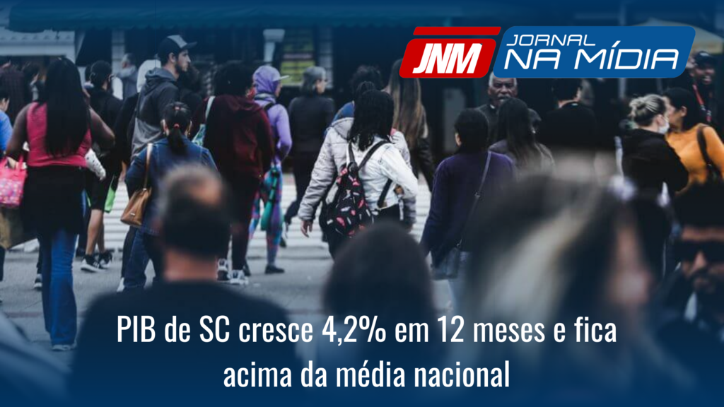 PIB de SC cresce 4,2% em 12 meses e fica acima da média nacional