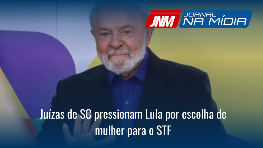 Juízas de SC pressionam Lula por escolha de mulher para o STF