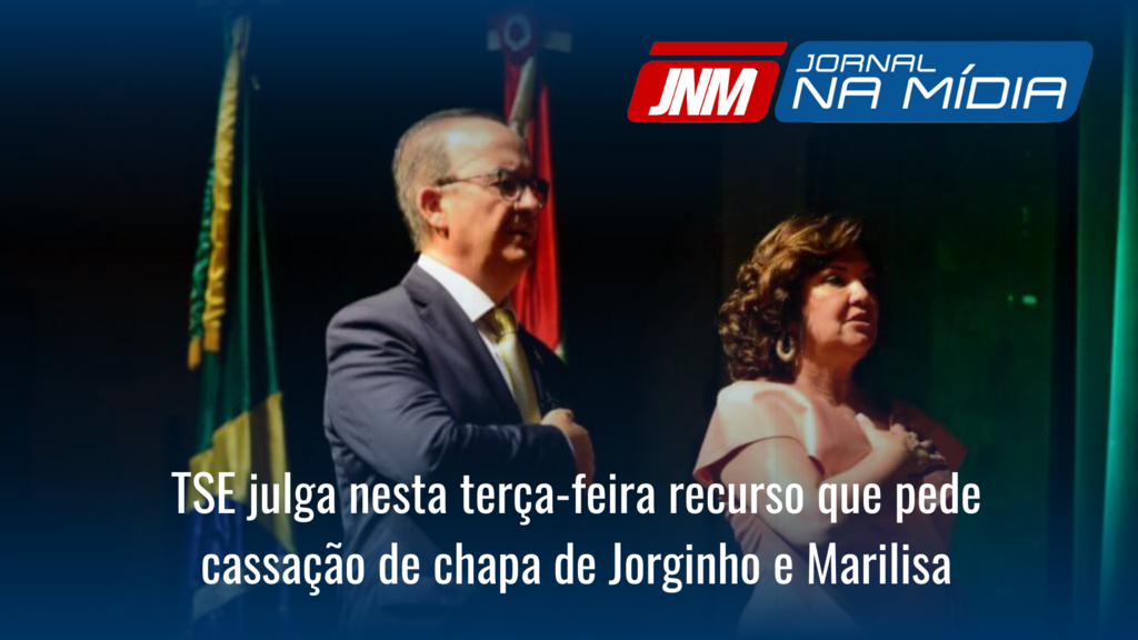 TSE julga nesta terça-feira recurso que pede cassação de chapa de Jorginho e Marilisa