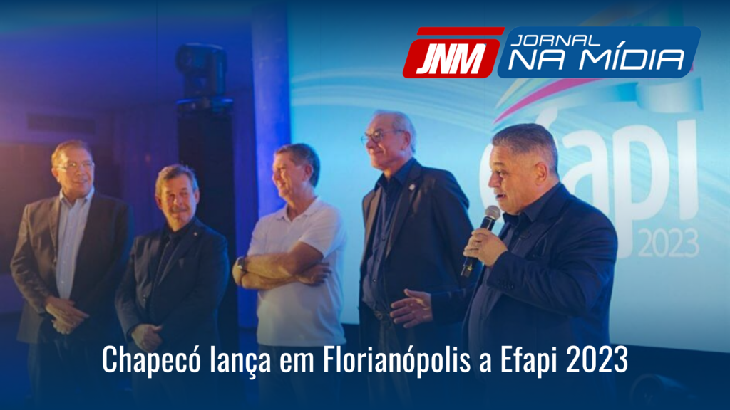 Chapecó lança em Florianópolis a Efapi 2023