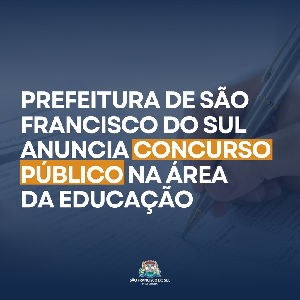 Prefeitura de São Francisco do Sul anuncia concurso público na área da educação