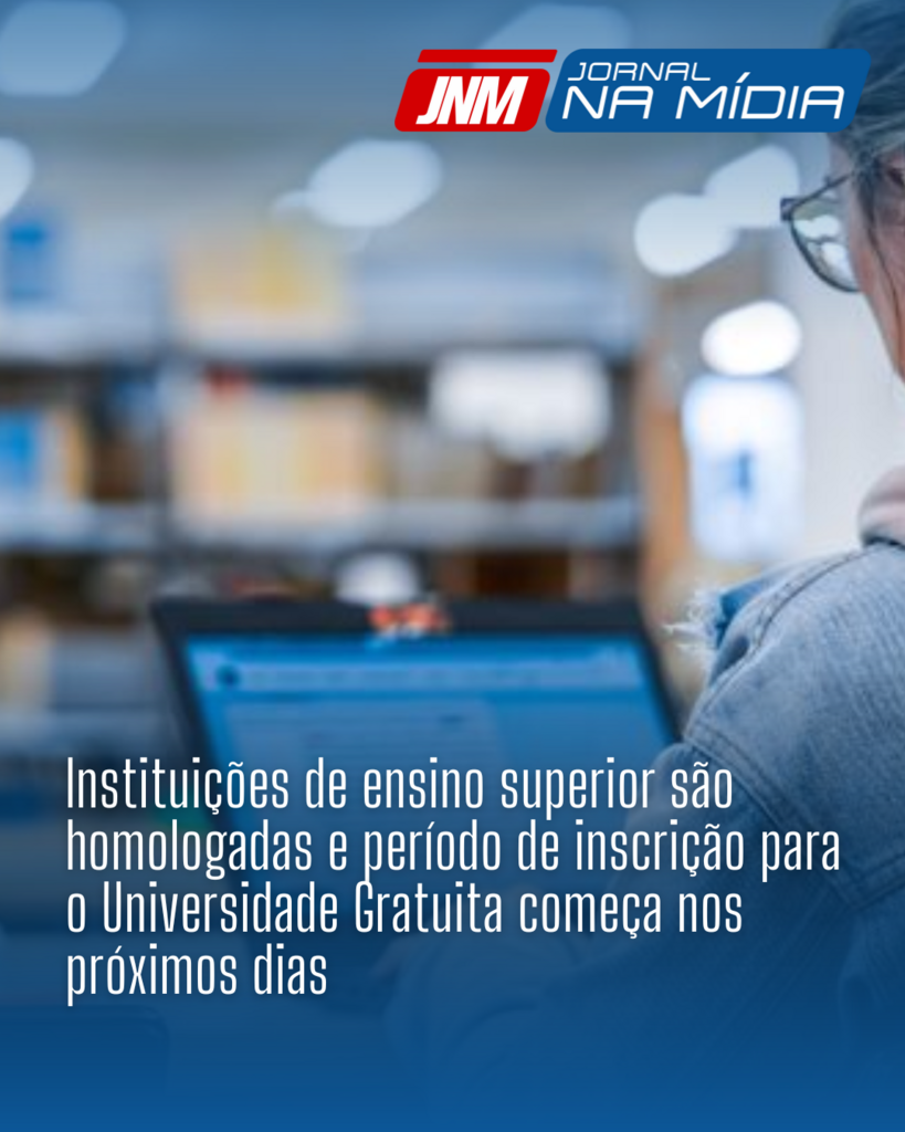 Instituições de ensino superior são homologadas e período de inscrição para o Universidade Gratuita começa nos próximos dias