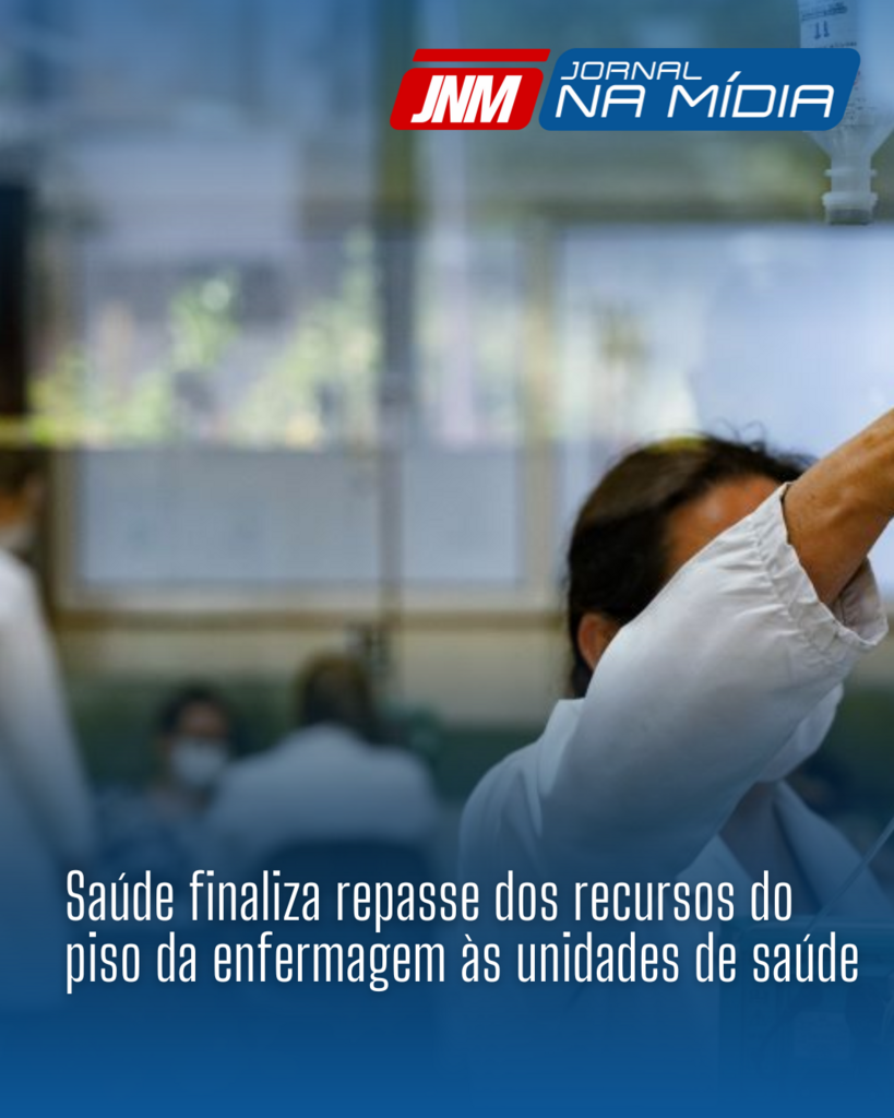 Saúde finaliza repasse dos recursos do piso da enfermagem às unidades de saúde