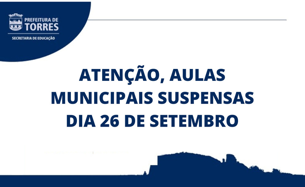 PREFEITURA DE TORRES DECRETA O CANCELAMENTO DAS AULAS NAS ESCOLAS PÚBLICAS MUNICIPAIS NESTA TERÇA-FEIRA, 26 DE SETEMBRO