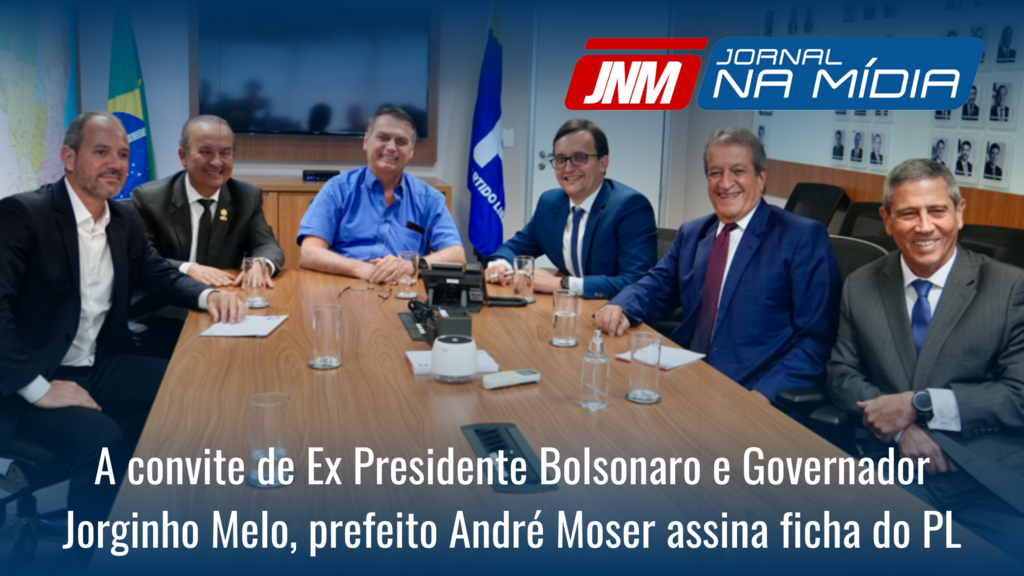 A convite de Ex Presidente Bolsonaro e Governador Jorginho Melo, prefeito André Moser assina ficha do PL