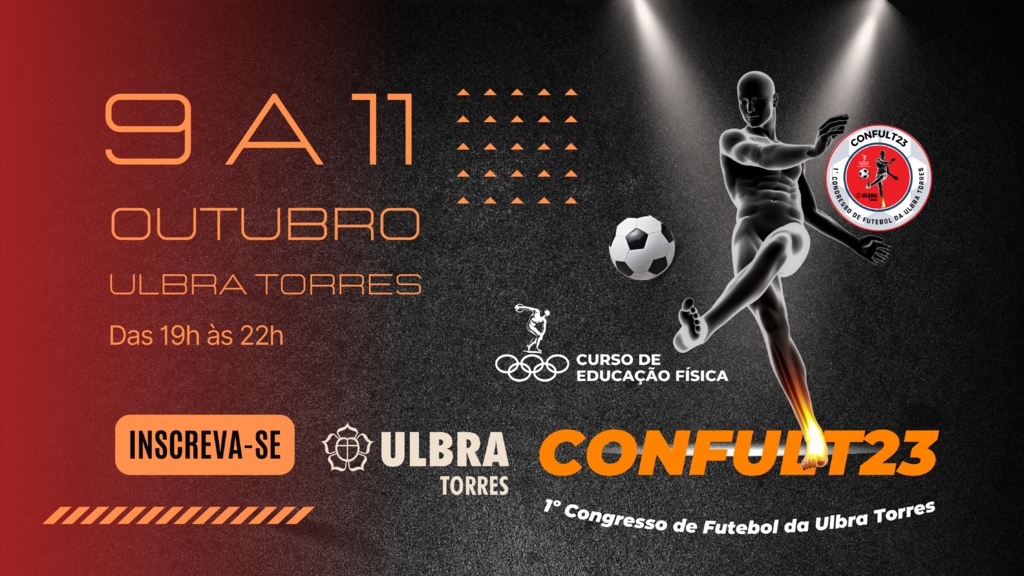 INSCRIÇÕES ABERTAS PARA O 1º CONGRESSO DE FUTEBOL DA ULBRA TORRES
