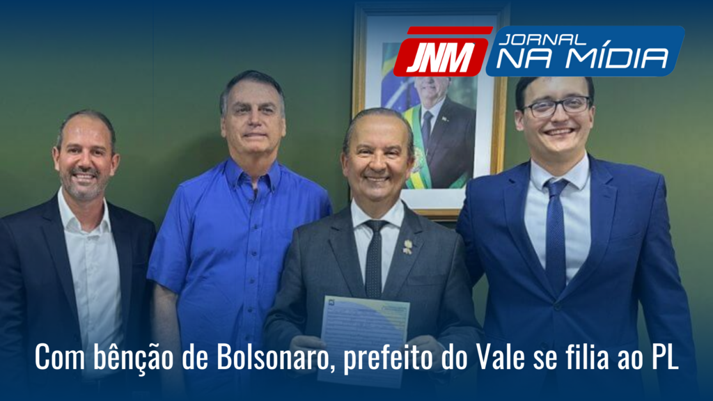 Com bênção de Bolsonaro, prefeito do Vale se filia ao PL