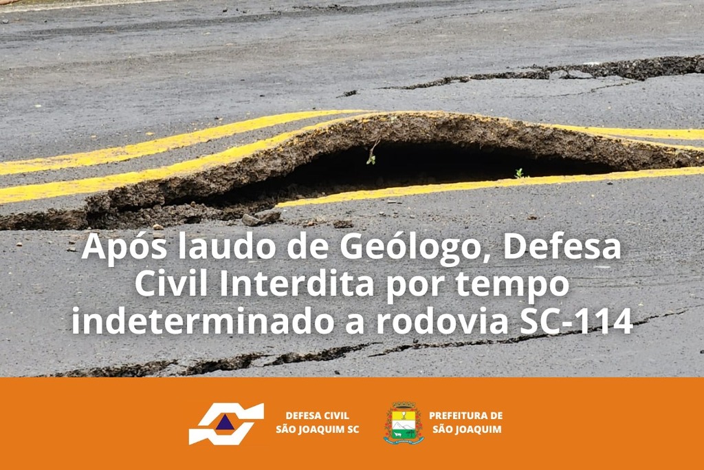 Após laudo de Geólogo, Defesa Civil Interdita por tempo indeterminado a rodovia SC-114